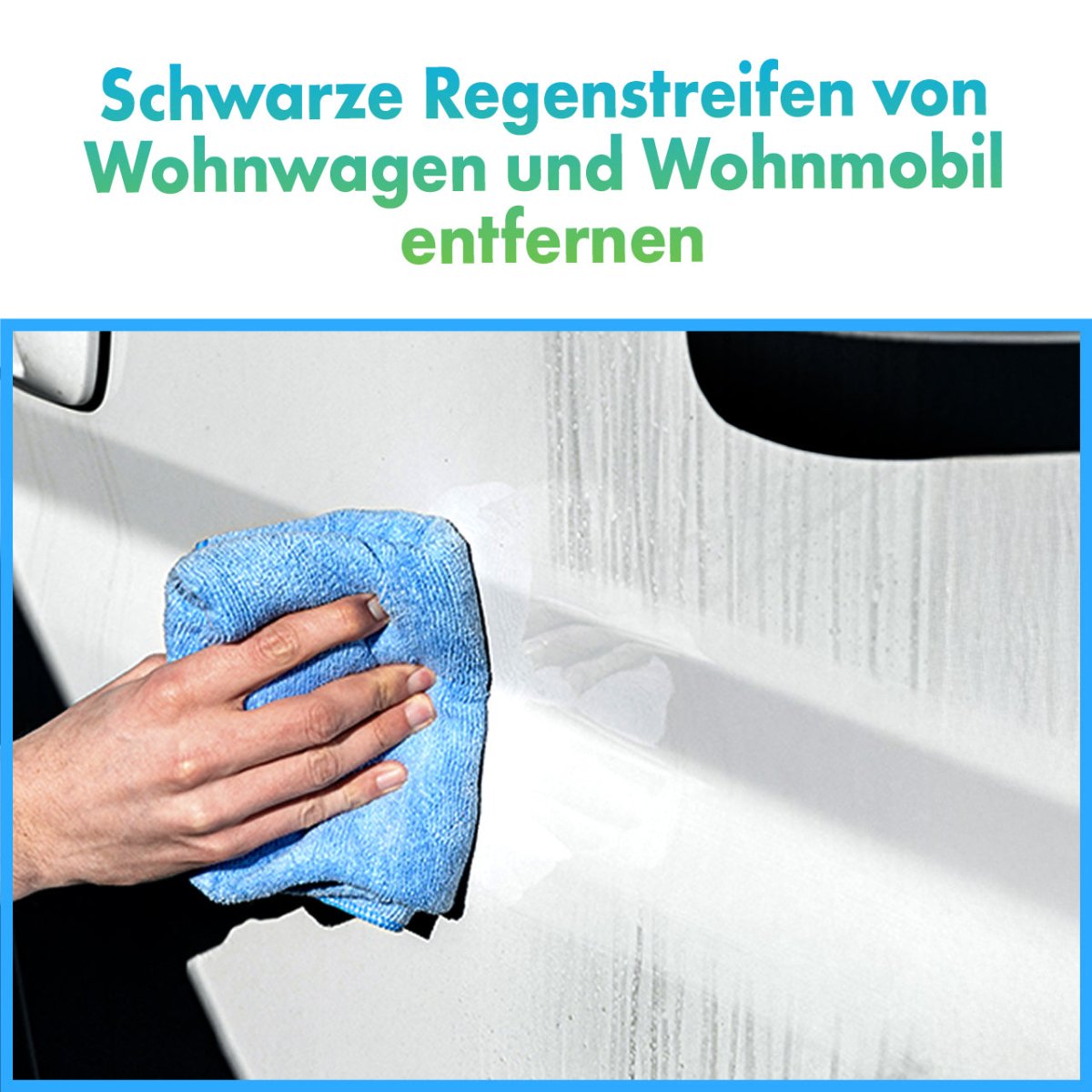 Schwarze Regenstreifen von Wohnwagen und Wohnmobil entfernen - CLEANOFANT